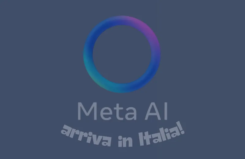 Anteprima: Meta AI &egrave; arrivata in Italia: ecco come funziona